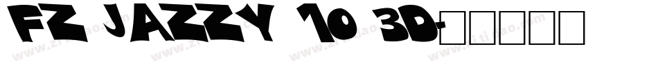 FZ JAZZY 10 3D字体转换